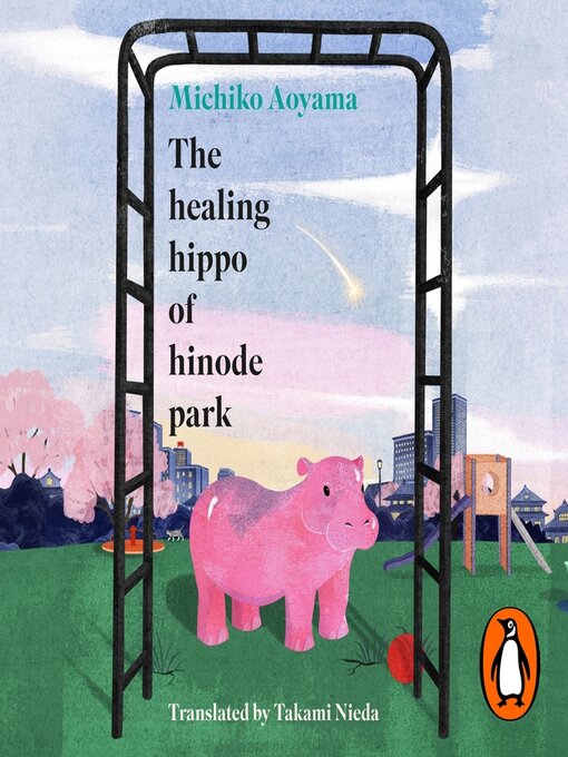 Title details for The Healing Hippo of Hinode Park by Michiko Aoyama - Wait list